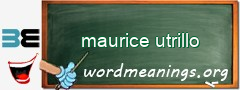 WordMeaning blackboard for maurice utrillo